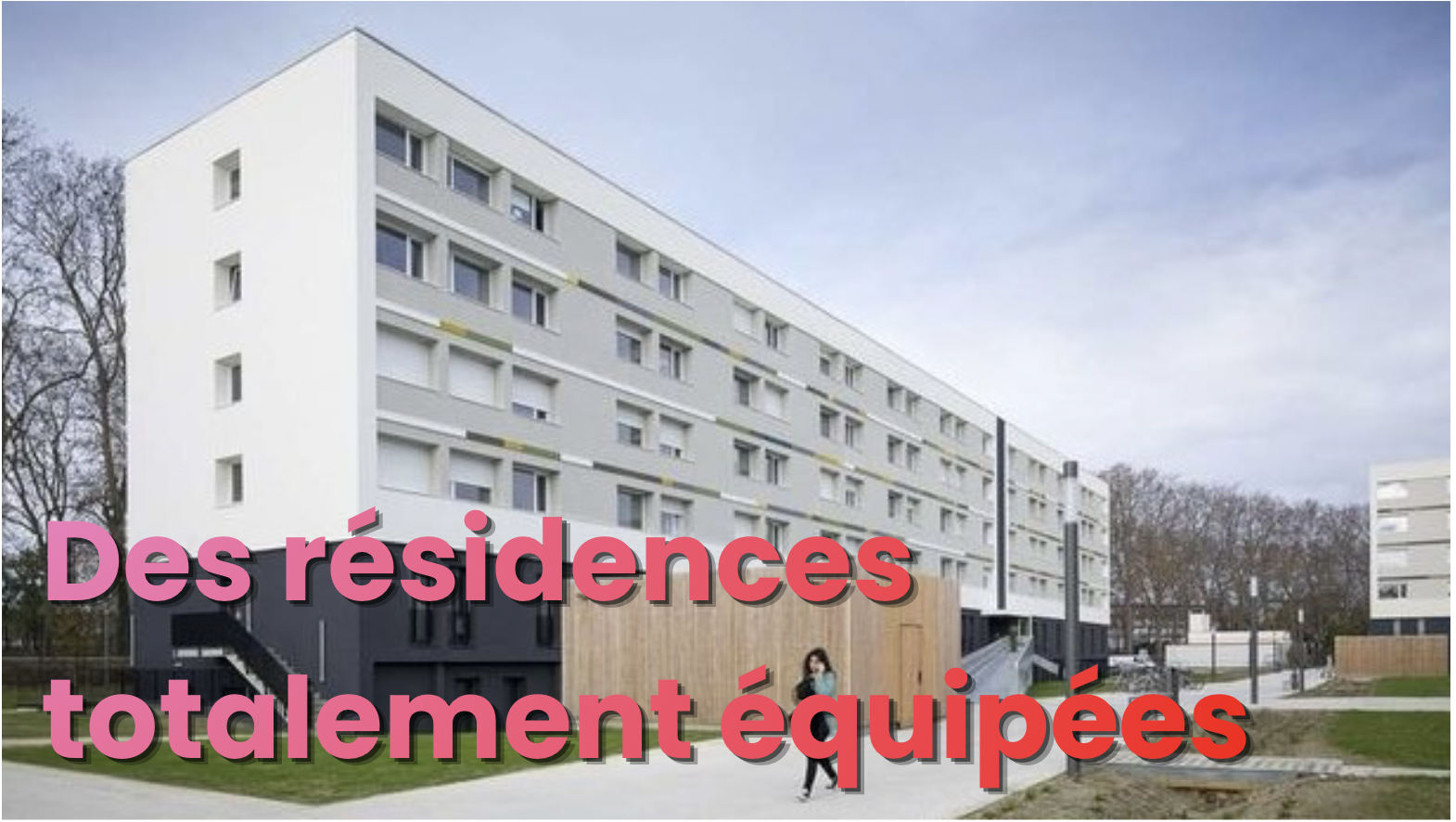 Des résidences neuves et entièrement équipées